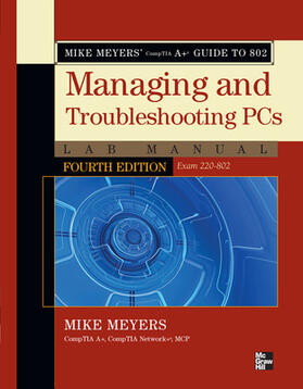 Meyers |  Mike Meyers' Comptia A+ Guide to 802 Managing and Troubleshooting PCs Lab Manual, Fourth Edition (Exam 220-802) | Buch |  Sack Fachmedien