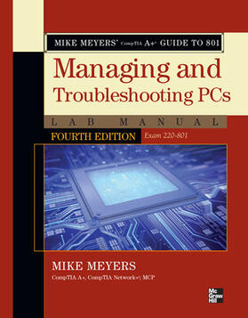 Meyers |  Mike Meyers' CompTIA A+ Guide to 801 Managing and Troubleshooting PCs Lab Manual (Exam 220-801) | Buch |  Sack Fachmedien