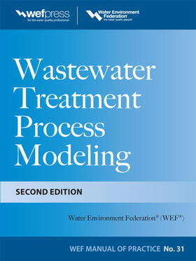 Water Environment Federation |  Wastewater Treatment Process Modeling, Second Edition (Mop31) | Buch |  Sack Fachmedien