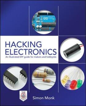 Monk | Hacking Electronics: An Illustrated DIY Guide for Makers and Hobbyists | Buch | 978-0-07-180236-9 | sack.de