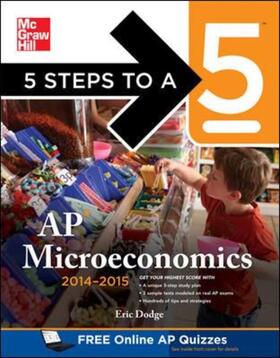 Dodge | 5 Steps to a 5 AP Microeconomics, 2014-2015 Edition | Buch | 978-0-07-180315-1 | sack.de