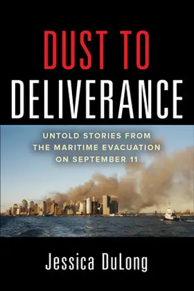 DuLong |  Dust to Deliverance: Untold Stories from the Maritime Evacuation on September 11th | Buch |  Sack Fachmedien