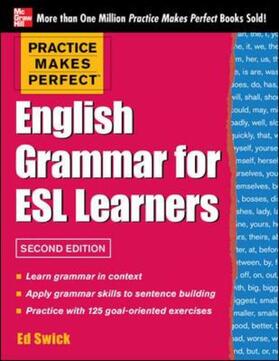 Swick |  Practice Makes Perfect English Grammar for ESL Learners, 2nd Edition | Buch |  Sack Fachmedien