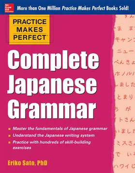 Sato |  Practice Makes Perfect Complete Japanese Grammar | Buch |  Sack Fachmedien