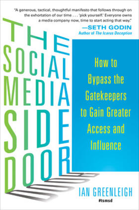 Greenleigh |  The Social Media Side Door: How to Bypass the Gatekeepers to Gain Greater Access and Influence | Buch |  Sack Fachmedien