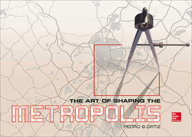 Ortiz |  The Art of Shaping the Metropolis | Buch |  Sack Fachmedien