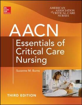 Burns |  AACN Essentials of Critical Care Nursing, Third Edition | Buch |  Sack Fachmedien