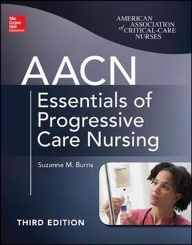 Burns |  AACN Essentials of Progressive Care Nursing, Third Edition | Buch |  Sack Fachmedien