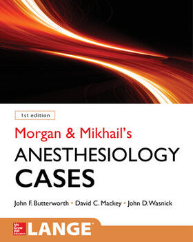 Butterworth / Mackey / Wasnick |  Morgan and Mikhail's Clinical Anesthesiology Cases | Buch |  Sack Fachmedien