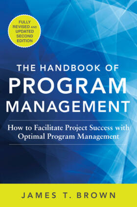 Brown |  The Handbook of Program Management: How to Facilitate Project Success with Optimal Program Management, Second Edition | Buch |  Sack Fachmedien