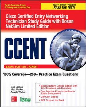 Larson / Walker |  Ccent Cisco Certified Entry Networking Technician Icnd1 Study Guide (Exam 100-101) with Boson Netsim Limited Edition | Buch |  Sack Fachmedien