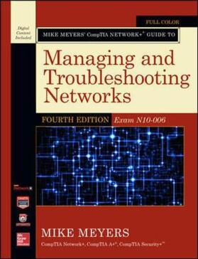 Meyers | Mike Meyers’ CompTIA Network+ Guide to Managing and Troubleshooting Networks, Fourth Edition (Exam N10-006) | Sonstiges | 978-0-07-184827-5 | sack.de