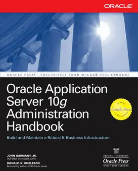 Garmany / Burleson |  Oracle Application Server 10g Administration Handbook | Buch |  Sack Fachmedien