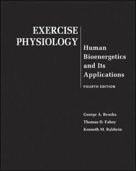 Brooks / Fahey / Baldwin |  Exercise Physiology: Human Bioenergetics and Its Applications | Buch |  Sack Fachmedien