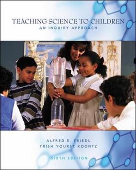 Friedl / Koontz | Teaching Science to Children: An Inquiry Approach | Buch | 978-0-07-256395-5 | sack.de