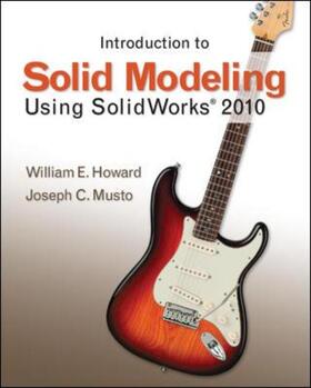 Howard / Musto |  Introduction to Solid Modeling Using SolidWorks 2010 | Buch |  Sack Fachmedien