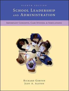 Gorton / Alston |  School Leadership and Administration: Important Concepts, Case Studies, and Simulations | Buch |  Sack Fachmedien