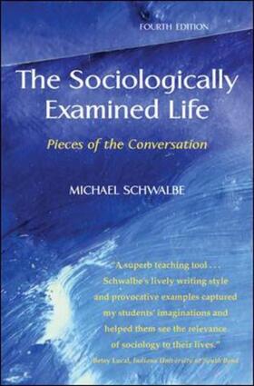 Schwalbe |  The Sociologically Examined Life: Pieces of the Conversation | Buch |  Sack Fachmedien