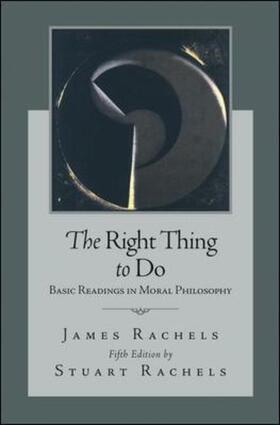 Rachels / Rachels |  The Right Thing To Do: Basic Readings in Moral Philosophy | Buch |  Sack Fachmedien