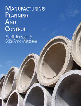 Jonsson / Mattsson |  Manufacturing Planning and Control | Buch |  Sack Fachmedien