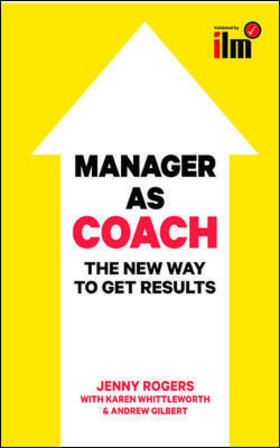 Gilbert / Rogers / Whittleworth |  Manager as Coach: The New Way to Get Results | Buch |  Sack Fachmedien