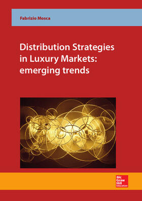 Mosca |  Distribution Strategies in Luxury Markets: Emerging Trends | Buch |  Sack Fachmedien