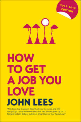 Lees |  How to Get a Job You Love 2017-2018 Edition | Buch |  Sack Fachmedien