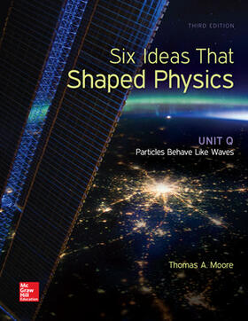 Moore |  Six Ideas That Shaped Physics: Unit Q - Particles Behave Like Waves | Buch |  Sack Fachmedien