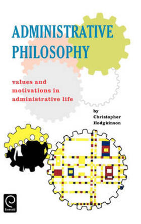 Hodgkinson |  Administrative Philosophy | Buch |  Sack Fachmedien