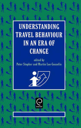 Lee-Gosselin / Stopher |  Understanding Travel Behaviour in an Era of Change | Buch |  Sack Fachmedien