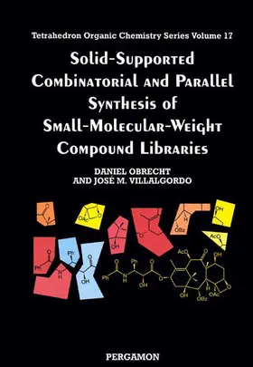 Obrecht / Villalgordo |  Solid-Supported Combinatorial and Parallel Synthesis of Small-Molecular-Weight Compound Libraries | Buch |  Sack Fachmedien