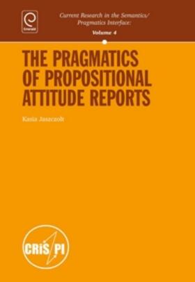 Jaszczolt |  The Pragmatics of Propositional Attitude Reports | Buch |  Sack Fachmedien