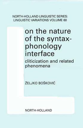 Boskovic / Boškovic |  On the Nature of the Syntax-Phonology Interface | Buch |  Sack Fachmedien