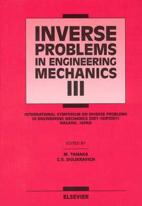 Dulikravich / Tanaka |  Inverse Problems in Engineering Mechanics III | Buch |  Sack Fachmedien