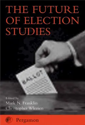 Franklin / Wlezien |  The Future of Election Studies | Buch |  Sack Fachmedien