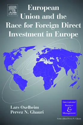 Ghauri / Oxelheim |  European Union and the Race for Foreign Direct Investment in Europe | Buch |  Sack Fachmedien