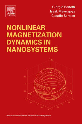 Mayergoyz / Bertotti / Serpico | Nonlinear Magnetization Dynamics in Nanosystems | Buch | 978-0-08-044316-4 | sack.de