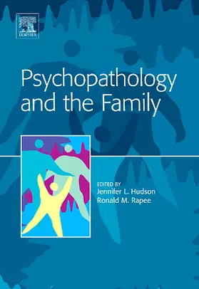 Hudson / Rapee |  Psychopathology and the Family | Buch |  Sack Fachmedien