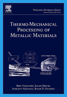 Verlinden / Driver / Samajdar |  Thermo-Mechanical Processing of Metallic Materials | Buch |  Sack Fachmedien