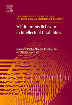 Rojahn / Schroeder / Hoch | Self-Injurious Behavior in Intellectual Disabilities | Buch | 978-0-08-044889-3 | sack.de