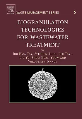 Tay / Liu / Show |  Biogranulation Technologies for Wastewater Treatment | Buch |  Sack Fachmedien