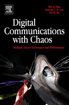 Tam / Lau / Tse |  Digital Communications with Chaos: Multiple Access Techniques and Performance | Buch |  Sack Fachmedien