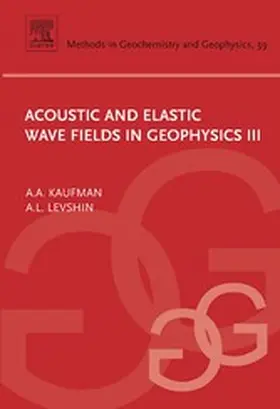 Kaufman / Levshin |  Acoustic and Elastic Wave Fields in Geophysics, III | eBook | Sack Fachmedien