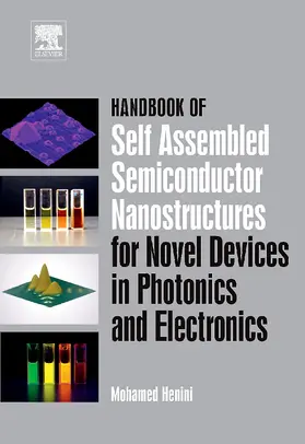 Henini |  Handbook of Self Assembled Semiconductor Nanostructures for Novel Devices in Photonics and Electronics | Buch |  Sack Fachmedien