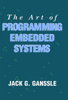 Ganssle |  The Art of Programming Embedded Systems | eBook | Sack Fachmedien