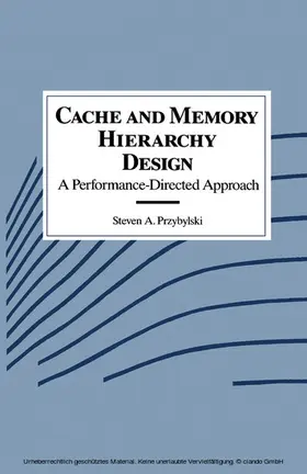 Przybylski |  Cache and Memory Hierarchy Design | eBook | Sack Fachmedien