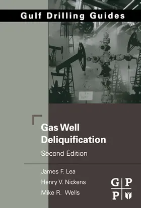 Lea Jr. / Nickens / Wells |  Gas Well Deliquification | eBook | Sack Fachmedien