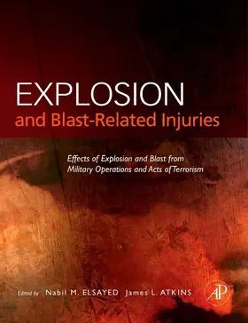 Elsayed / Atkins MD / Ph.D. |  Explosion and Blast-Related Injuries | eBook | Sack Fachmedien