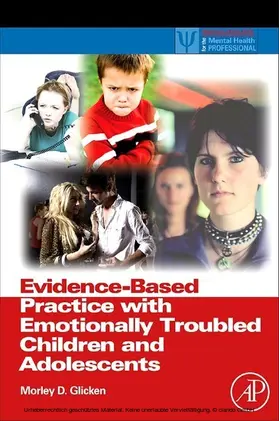 Glicken |  Evidence-Based Practice with Emotionally Troubled Children and Adolescents | eBook | Sack Fachmedien