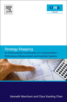 Merchant / Chen |  Strategy Mapping: An Interventionist Examination of a Homebuilder's Performance Measurement and Incentive Systems | Buch |  Sack Fachmedien